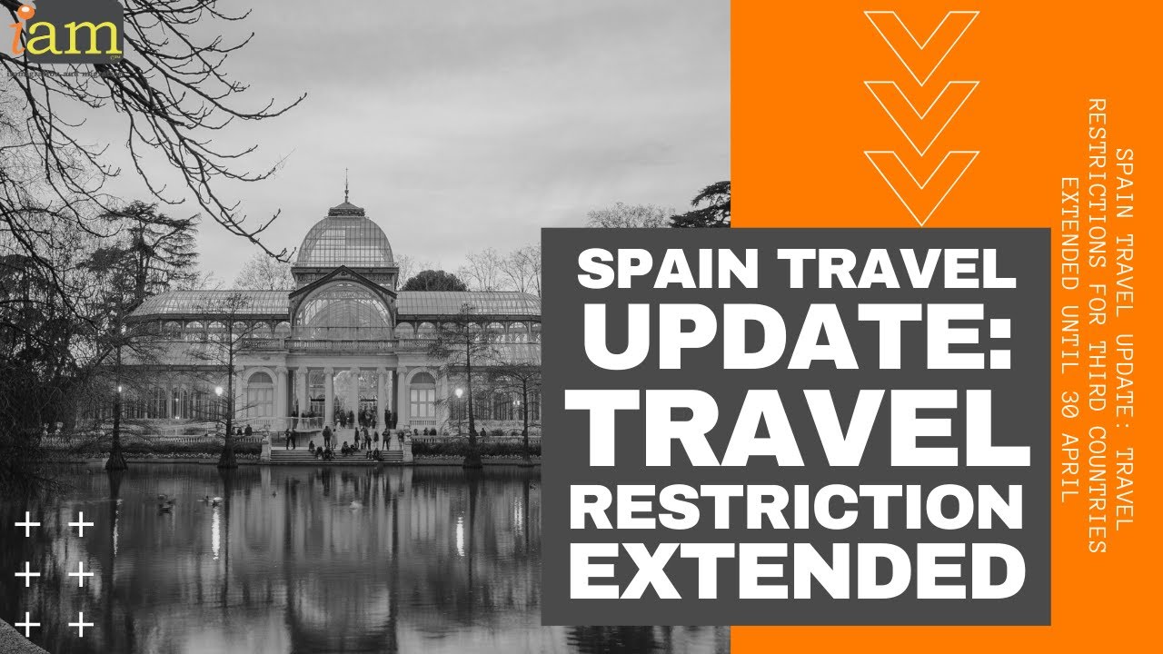 Spain Extends Travel Restrictions For Third Countries Until 30 April ...