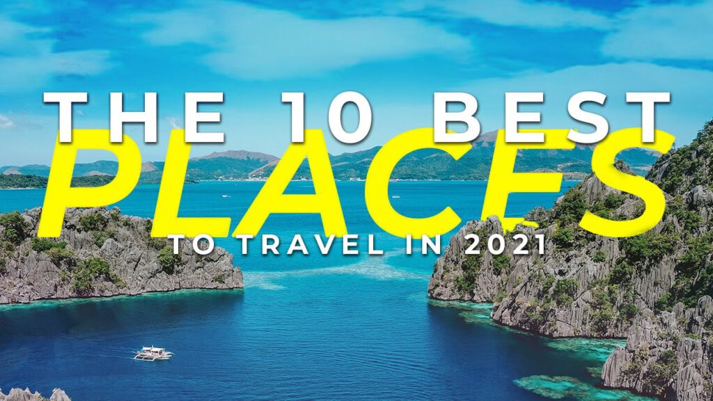top 10 travel destinations 2021