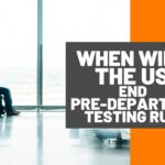 When Will The US End Pre-Departure Testing Rule
