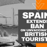 Spain Extends Ban On Unvaccinated British Tourists